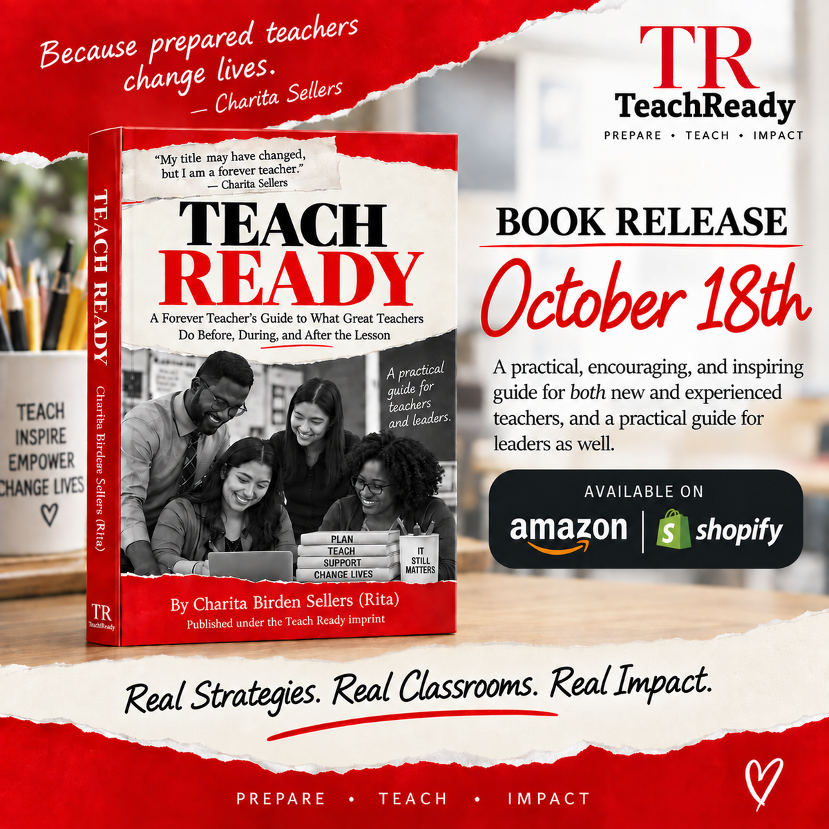 TEACH READY: A Forever Teacher’s Guide To What Great Teachers Do Before, After, and During the Lesson